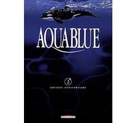 Aquablue, tome 2 : Planète bleue (Edition anniversaire)