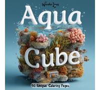Aqua'Cube: Coloring Book of 50 Ocean Cube Scenes Cartoon Style for Kids and Adults | Calm and Relaxing