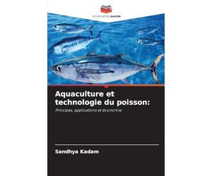 Aquaculture et technologie du poisson:: Principes, applications et économie
