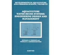 Aquaculture Water Reuse Systems, DEVELOPMENTS IN AQUACULTURE AND FISHERIES SCIENCE Michael B. Timmons (Auteur)