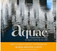 Aquae L'eau en région Centre-Val de Loire - Région Centre-Val de Loire, Service Patrimoine et Inventaire - Lieux Dits - broché - Monographie