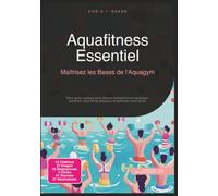 Aquafitness Essentiel: Maîtrisez les Bases de l'Aquagym