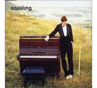 Aqualung - Good Times Gonna Come 2