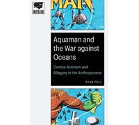 Aquaman And The War Against Oceans