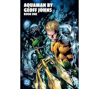 Aquaman by Geoff Johns Book One