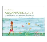 Aquaphobie, bye Bye ! Livre avec 3 CD audio