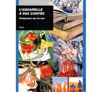 Aquarelle à pas contés : composition sur sec - Odylle - Ulisseditions - broché - Guide