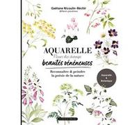 Aquarelle, beautés vénéneuses Gaëtane Nicoulin (Auteur)