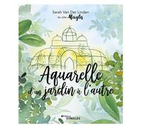 Aquarelle d'un jardin à l'autre