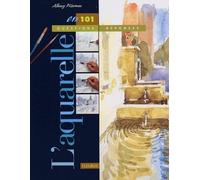 AQUARELLE EN 101 QUESTIONS/REPONSES (L')