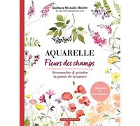 Aquarelle fleurs des champs: Reconnaitre et peindre les fleurs des champs
