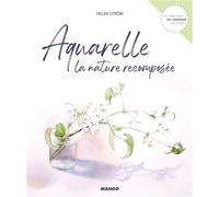 Aquarelle la nature recomposée - Helen Ström - Mango - broché - Guide