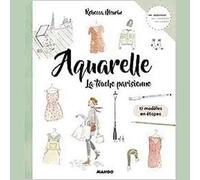Aquarelle - La Touche Parisienne en 17 étapes