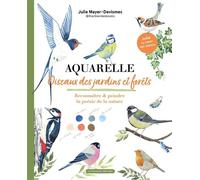 Aquarelle, oiseaux des jardins et forêts - Julie Mayer - Un Dimanche Apres-Midi - broché - Guide