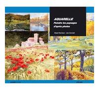 Aquarelle : peindre des paysages d'après photos & CORN HARRISON (Auteur)
