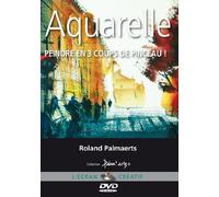 Aquarelle - Peindre en 3 coups de pinceau ! - Cours de peinture en DVD