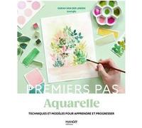 Aquarelle: Techniques et modèles pour apprendre et progresser