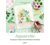 Sarah Van Der Linden – Aquarelle – Techniques et modèles pour apprendre et progresser – Broché
