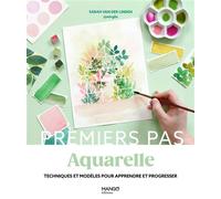 Aquarelle Techniques et modèles pour apprendre et progresser - Sarah Van Der Linden - Mango - broché - Guide