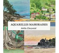 Aquarelles mahoraises - Attila Cheyssial - Jets D'encre - broché - Catalogue d'exposition