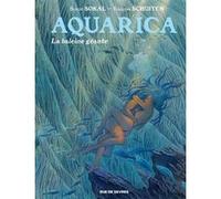 Aquarica - Tome 2 - La baleine géante Benoît Sokal (Auteur), François Schuiten (Auteur)