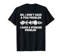 Aquariophilie Humoristique « No I Dont Have A Fish Problem » T-Shirt