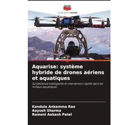 Aquarise: système hybride de drones aériens et aquatiques