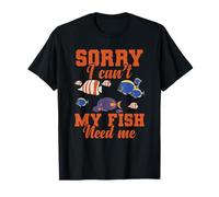 Aquarium Désolé, Mes Poissons n'ont Pas Besoin de Moi T-Shirt