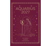 Aquarius 2027 Astro Diary with Predictions: 2027 Horoscope for Aquarius by Scribbled Fox