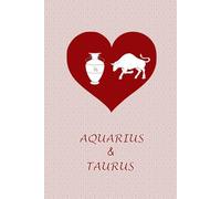 Aquarius and Taurus Love: Zodiac Journal Notebook for Aquarius and Taurus Couples. Gift for Horoscope Lovers.