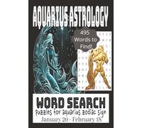 Aquarius Astrology Word Search Puzzle Book: Word Search Book with easy to read print about Aquarius Zodiac, Astrology, Horoscope, Astronomy and More! ... Relaxation, Brain Boost and Birthday Gifts
