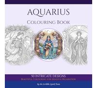 Aquarius Colouring Book: 50 Celestial Designs for Adults: By the Scribble Spark Team