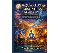 Aquarius Nakshatras Revealed: Ancient Secrets of Dhanishta, Shatabhisha & Purva Bhadrapada for Innovation, Freedom, Healing, Wealth, and Spiritual Awakening