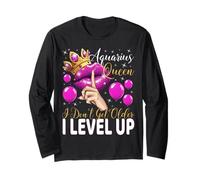 Aquarius Queen I Don't Get Older I level up Birthday Queen Manche Longue