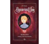 Aquarius Way: Rapa Nui, l'isola dell'illusione