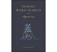 Aquarius Word Search Puzzle Book: Word Searches for Astrology, Zodiac, Horoscope, and More for Anxiety Relief and Relaxation | 6x9 inches, 56 pages | ... Gift for Vacations, Holidays, and Free Time.