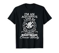 Aquarius Zodiac Best Thing Worst Nightmare Citation T-Shirt