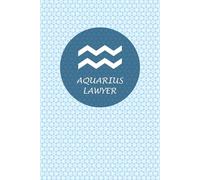 Aquarius Zodiac Lawyer: Aquarius Horoscope Journal Notebook. Cute gift for Lawyers.