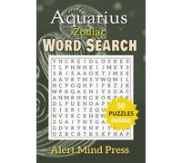 Aquarius Zodiac Word Search: 50 Word Search Puzzles for Aquarius the Innovative and Independent Water-Bearer Astrology, Zodiac,| 6x9 inches,106 pages ... Gift For Vacations, Holidays and Free times
