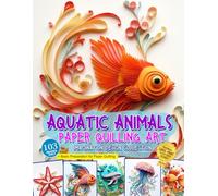 Aquatic Animals Paper Quilling Art Imagination Design Collection: Fish and other aquatic animals quilling design collection