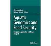 Aquatic Genomics and Food Security: Integrative Approaches and Future Prospects