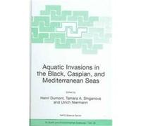 Aquatic Invasions In The Black, Caspian, And Mediterranean Seas, NATO Science Series Azerbaijan) NATO Advanced Research Workshop on the Ctenophores Mnemiopsis leidyi and Beroe in the Ponto-Caspian and
