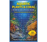 Aquatic Plants & Coral Word Search Puzzle Book: 55 Nature-Themed Puzzles with Inspiring Quotes for Relaxing Brain Fun, Underwater Flora & Reef Life, Great Gift for Ocean and Aquarium Lovers