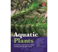 Aquatic Plants Of Northern And Central Europe Including Britain And Ireland