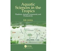 Aquatic Sciences in the Tropics: Plankton, Animal Community and Productivity