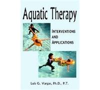 Aquatic Therapy Luis G. Vargas (Auteur)