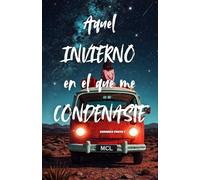 AQUEL INVIERNO EN EL QUE ME CONDENASTE