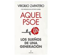 Aquel PSOE. Sueños de una generación