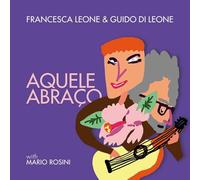 Aquele Abraço / Francesca Leone & Guido Di Leone