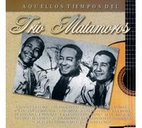Aquellos Tiembos Del Trio Matamoros